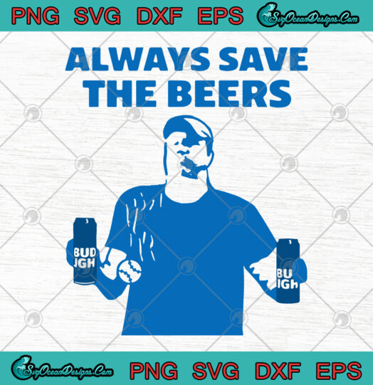 Always Save The Beers svg png