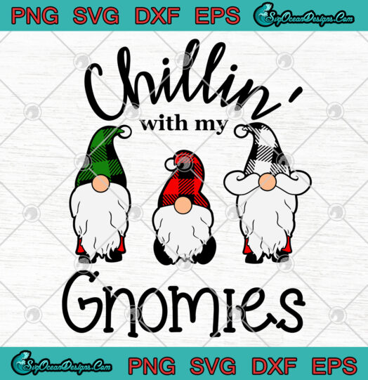 Chillin With My Gnomies Svg Png