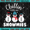 Chillin With My Snowmies Svg Png