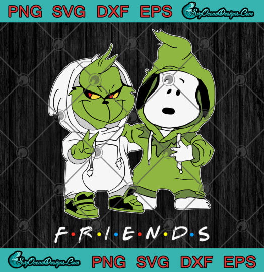 Friends Grinch and snoopy Svg Png Eps Dxf Digital Download