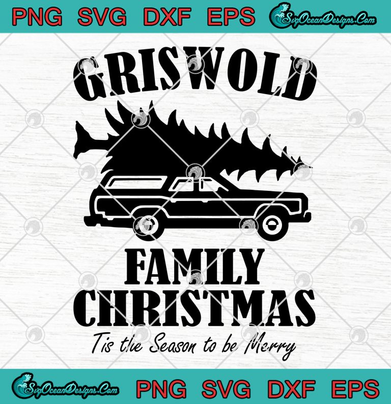 Griswold Family Christmas Tis The Season To Be Merry SVG PNG EPS DXF ...