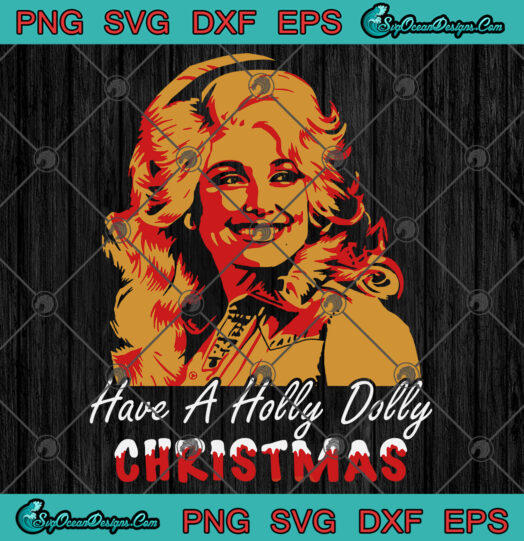 Have A Holly Dolly Christmas svg png