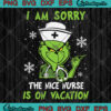 I Am Sorry The Nice Nurse Is On Vacation svg png