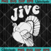 Jive Turkey Thanksgiving SVG PNG EPS DXF Cricut File Silhouette Svg