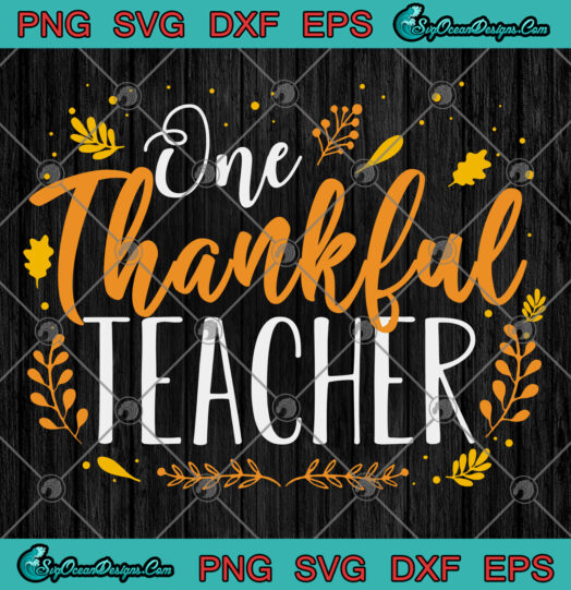 One Thankful Teacher SVg PNG