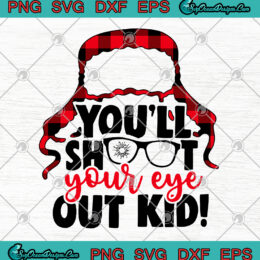 You'll shoot your eye out svg christmas story SVG PNG EPS DXF Christmas movie svg Cricut file Svg Silhouette Cameo 3 svg