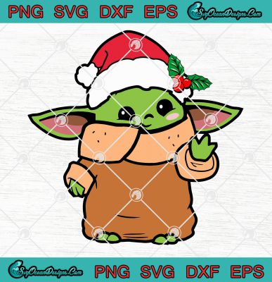 Baby Yoda Christmas Star Wars The Mandalorian SVG PNG EPS DXF ,The ...