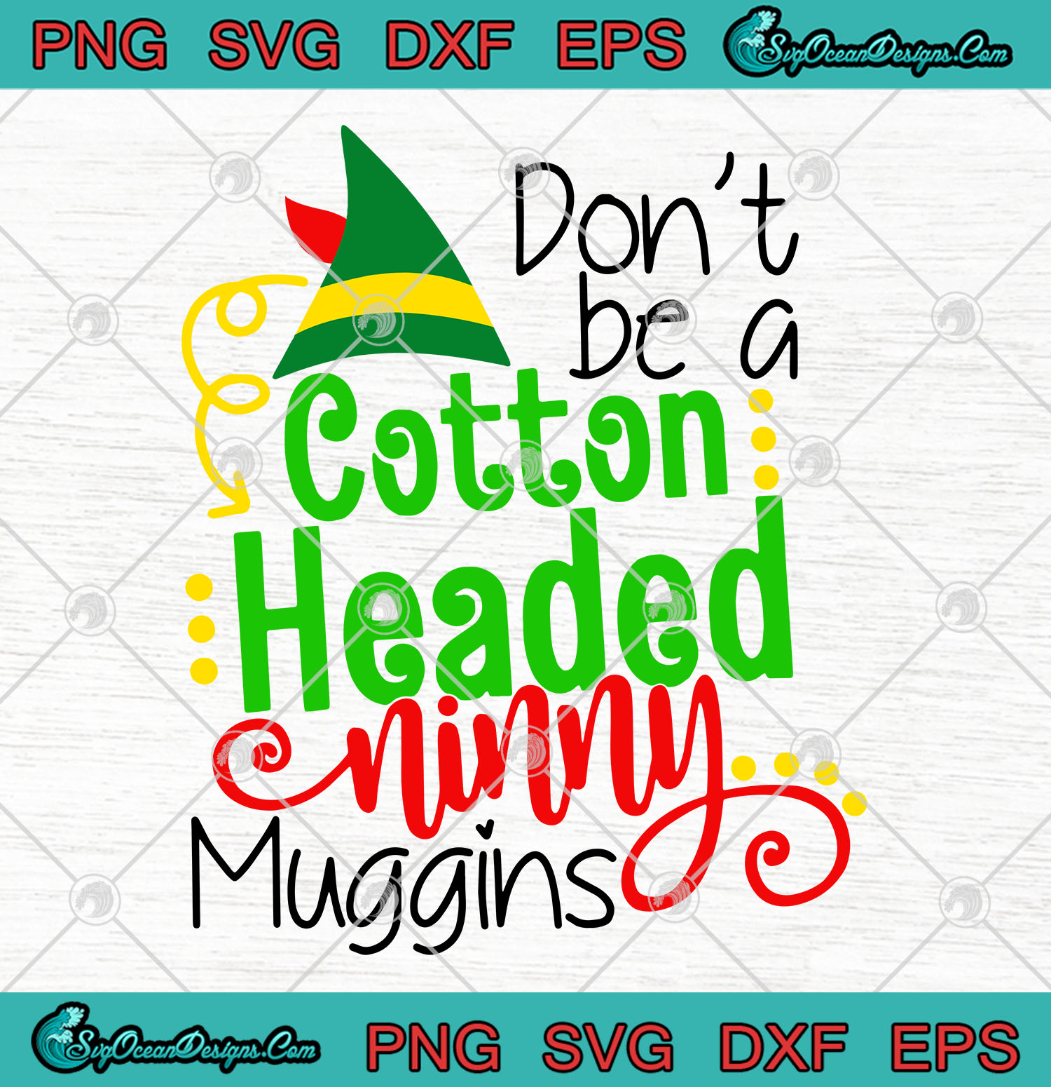 Download Don't be a Cotton Headed Ninny Muggins PNG SVG EPS DXF ...