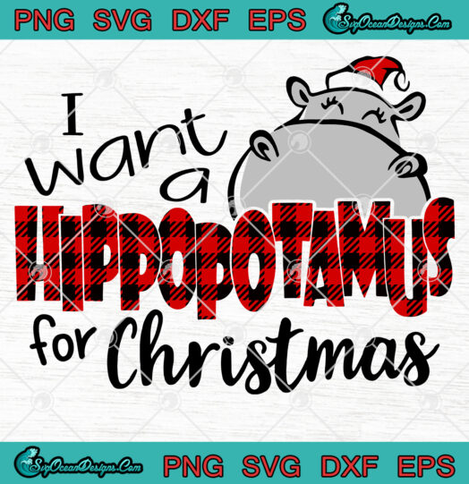 I Want A Hippopotamus For Christmas Svg Png Eps Dxf Cricut file silhouette svg