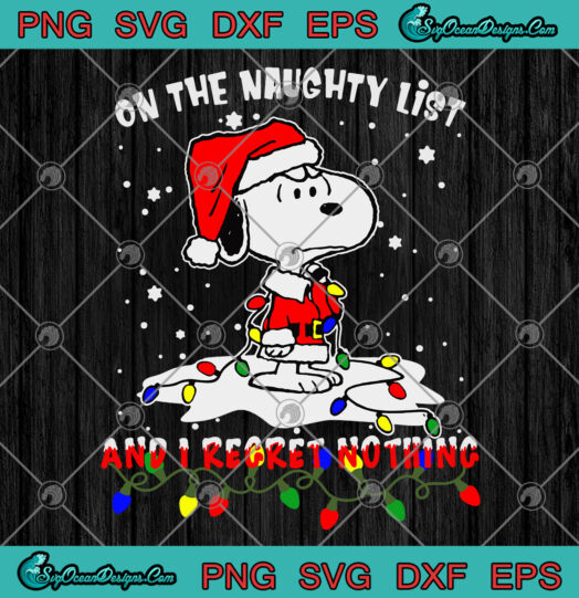 Snoopy On The Naughty List And I Reget Nothing
