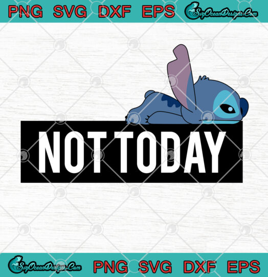 Stitch Not Today SVG PNG