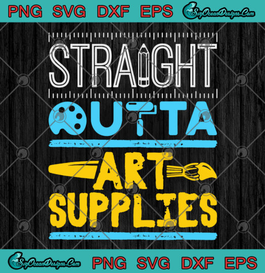 Straight Outta Art Supplies svg png