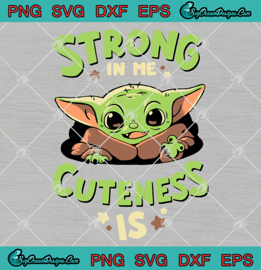Strong In Me Cuteness Is svg png