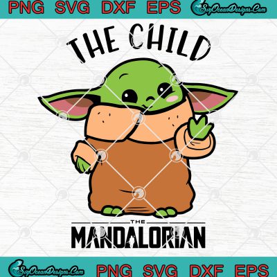 Star Wars The Mandalorian The Child Cute SVG PNG EPS DXF Cut File ...