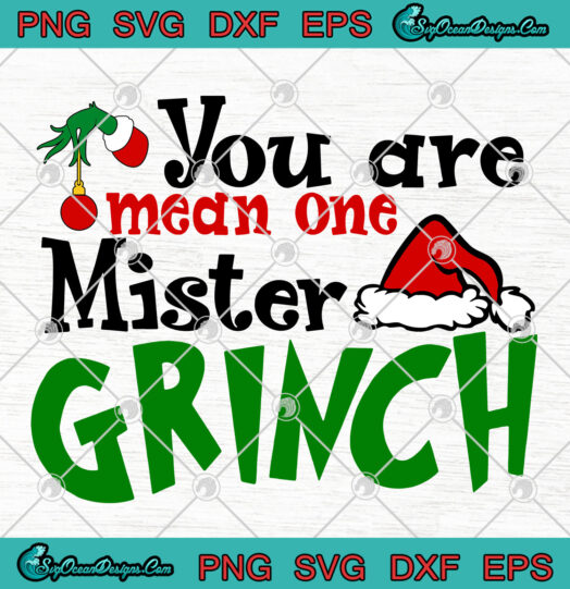 You Are Mean One Mister Grinch svg png