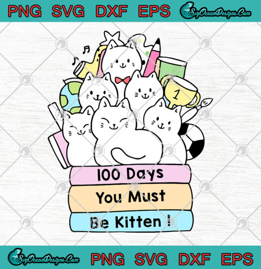 100 days You Must Be Kitten svg png