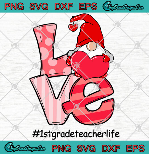 Gnome love first grade teacher life Valentine day SVG PNG