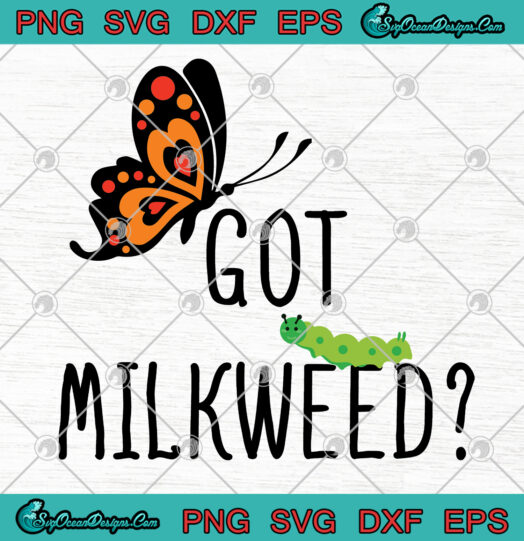 Got Milkweed SVG PNG