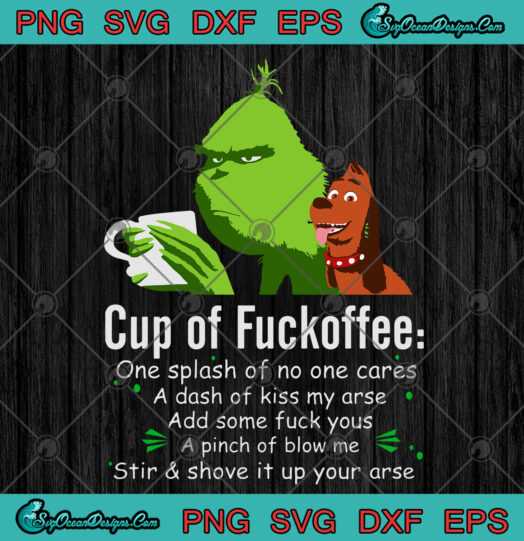 Grinch Cup Of Fuckoffee SVG PNG