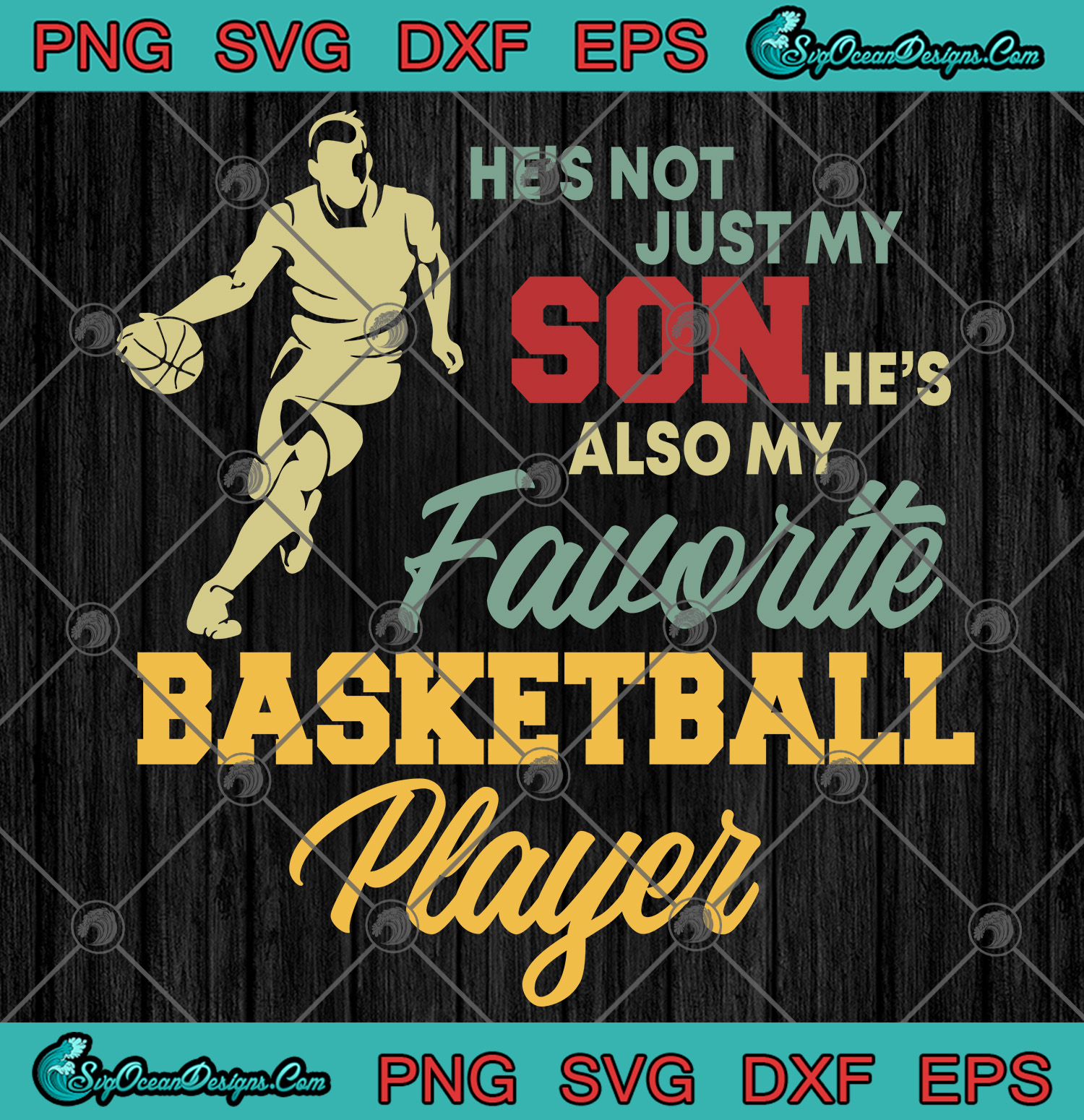 He's Not Just My Son He's Also My Favorite Basketball Player SVG PNG Hes Not Just My Son Hes Also My Favorite Basketball Player SVG PNG