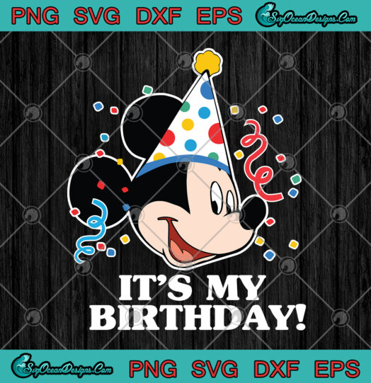 Mickey Mouse Its My Birthday SVG PNG