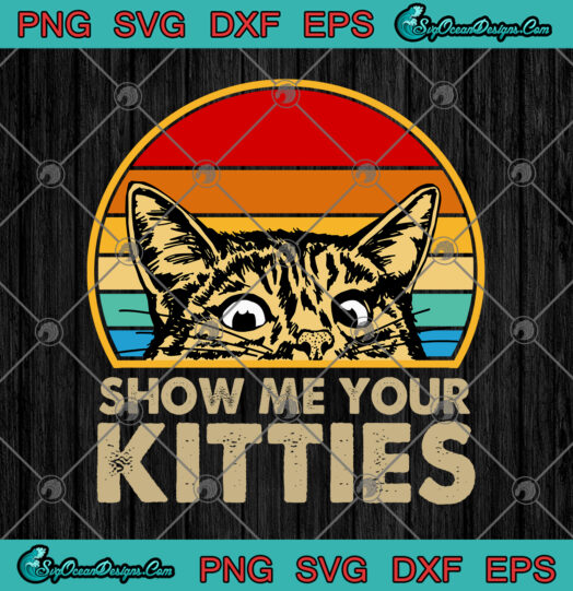 Show Me Your Kitties svg png