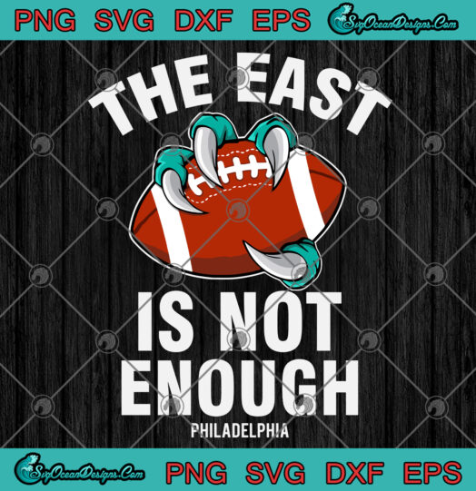 The East Is Not Enough Philadelpha SVG PNG