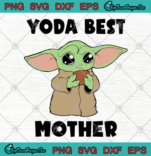 Yoda Best Mother SVG PNG