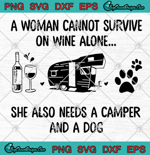 A Woman Cannot Survive On Wine Alone svg png