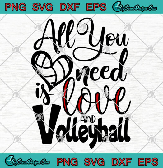 All You Need Is Love And Volleyball svg