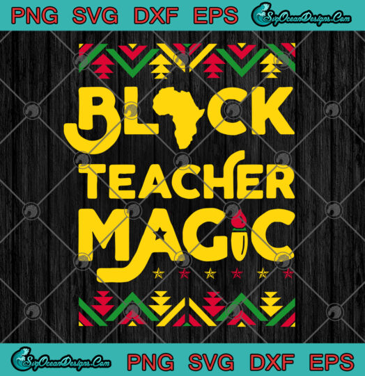 Black Teacher Magic SVG