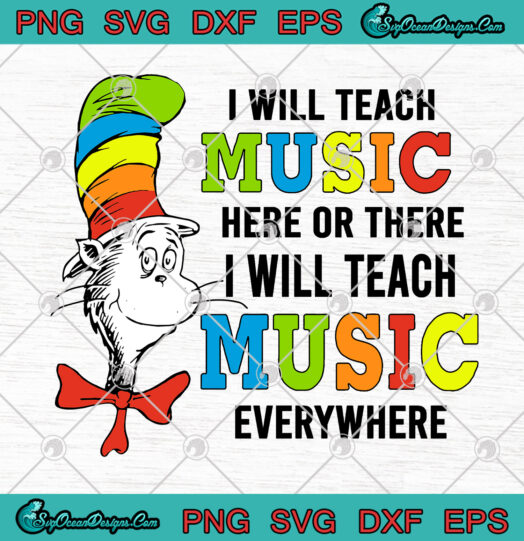I Will Teach Music Here Or There I Will Teach Music Everywhere svg png