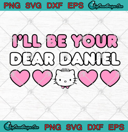 Iill Be Your Dear Daniel SVG PNG