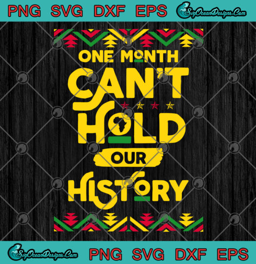 One Month Cant Hold Our History SVG