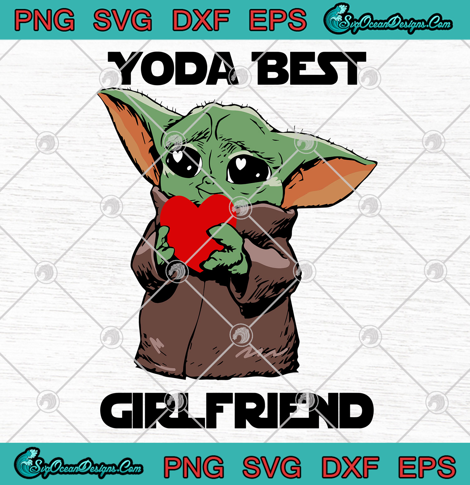 Download Star Wars The Mandalorian Yoda Best Girlfriend Svg Png Eps Yoda Baby Svg Vector Art Designs Digital Download