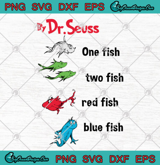 By Dr Seuss One Fisht Two Fish Red Fish blue Fish svg png