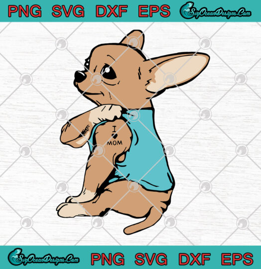 Dogs Chihuahua Tattoos I Love Mom svg png