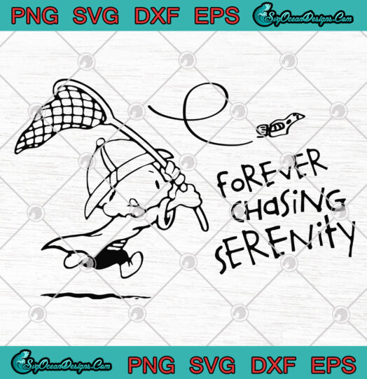 Forever Chasing Serenity svg png
