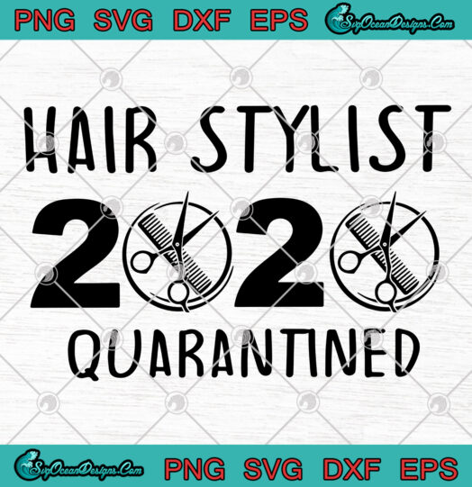 Hair Stylist 2020 Quarantined svg png