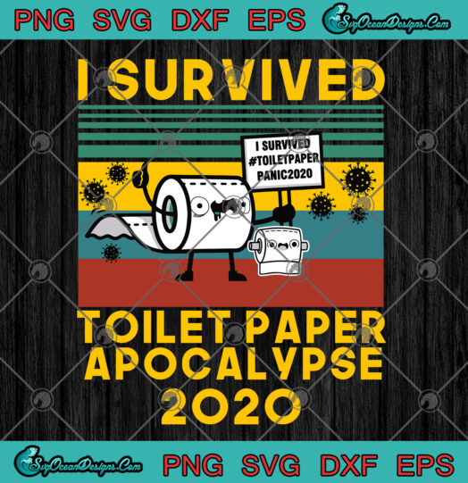 I Survived toilet paper Apocalypse 2020 svg png