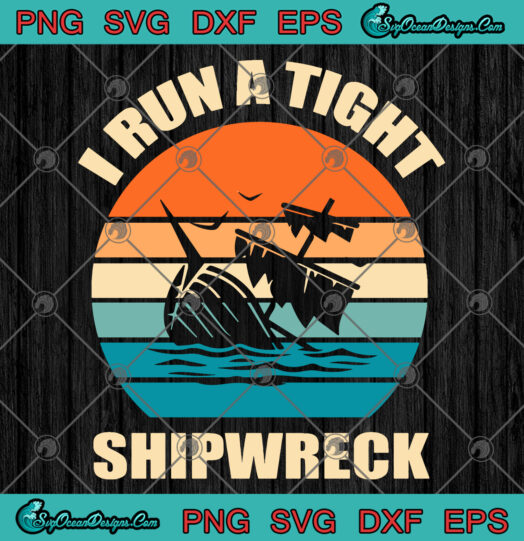 I run a tight shipwreck svg png
