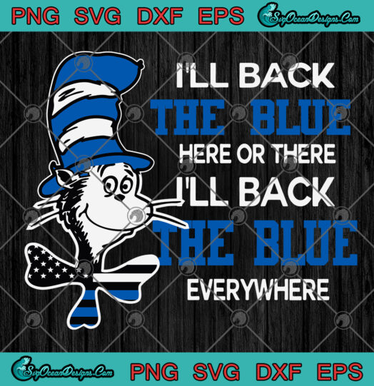 Ill Black The Blue Here Or There Ill Back The Blue Everywhere svg png