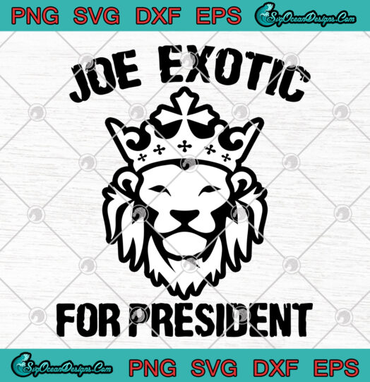 Joe Exotic For President svg png