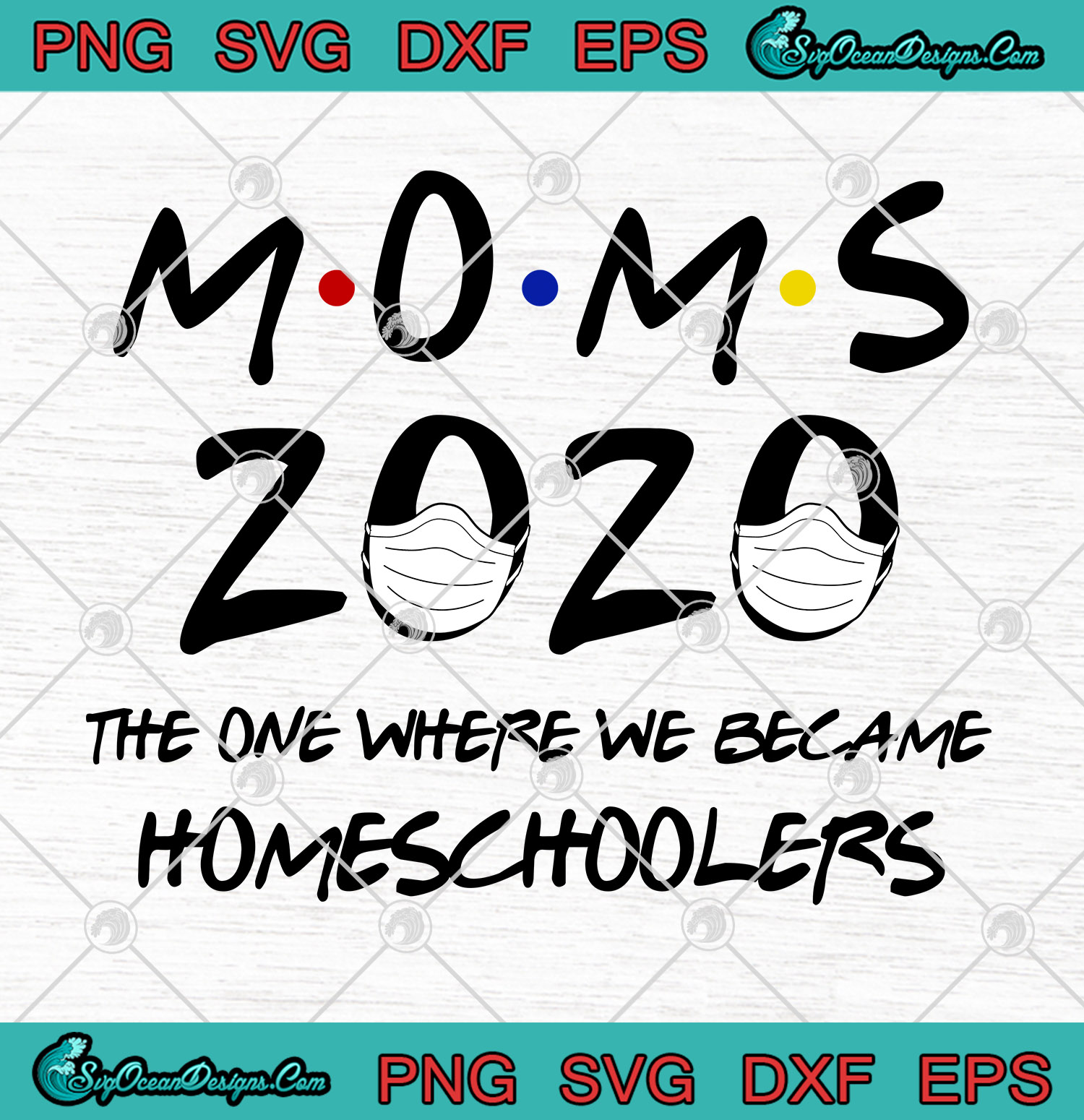 Download Moms 2020 The One Where We Became Homeschoolers SVG PNG ...