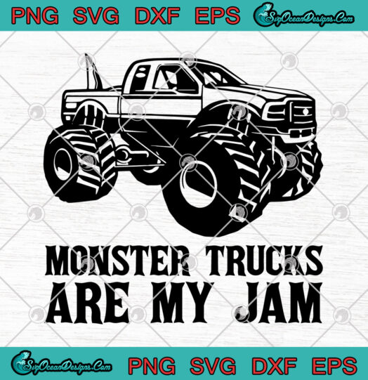 Monster trucks are my jam svg png
