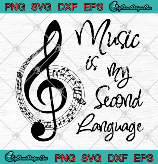 Music Is My Second Language svg png