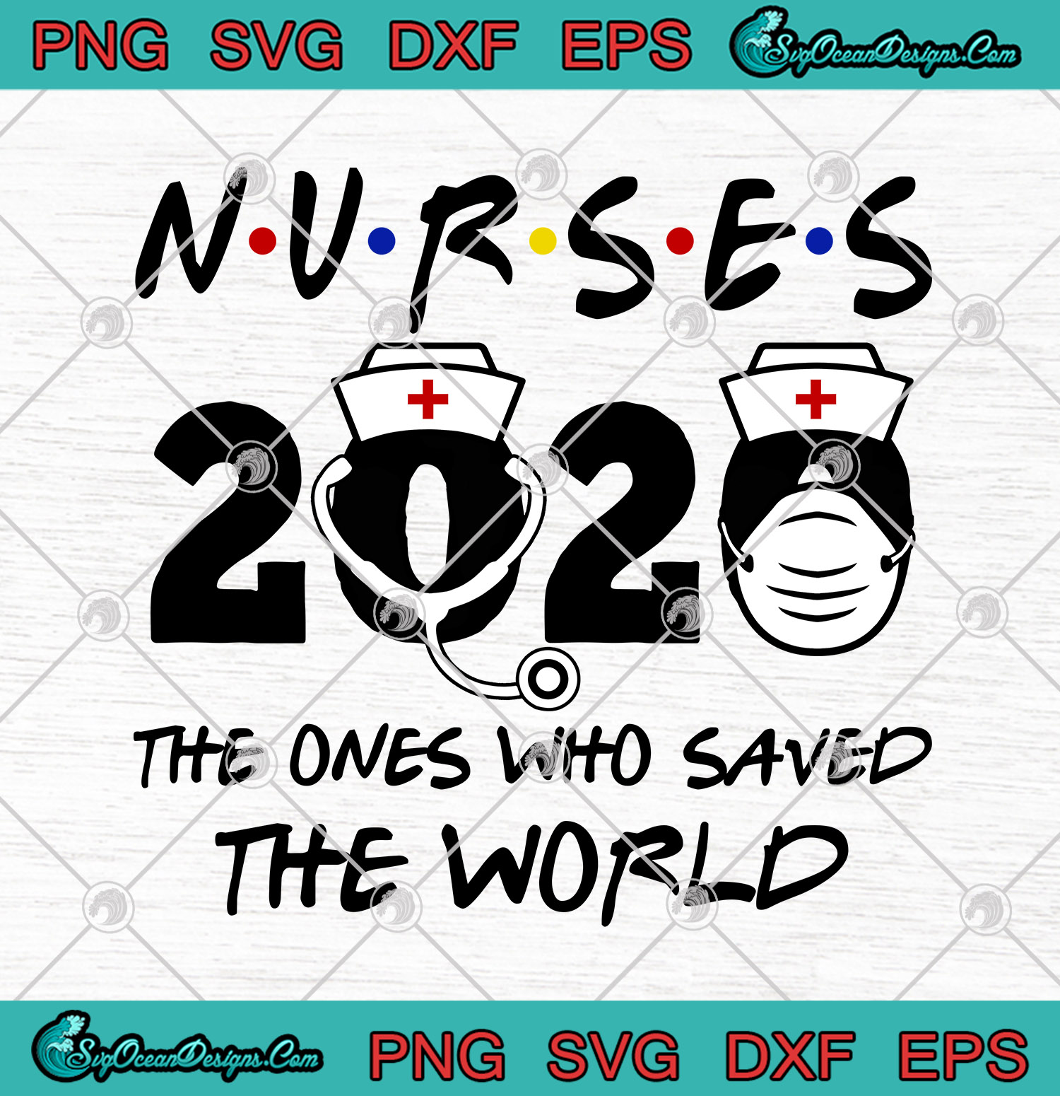 Download Nurses 2020 The Ones Who Saved The World Funny SVG PNG ...