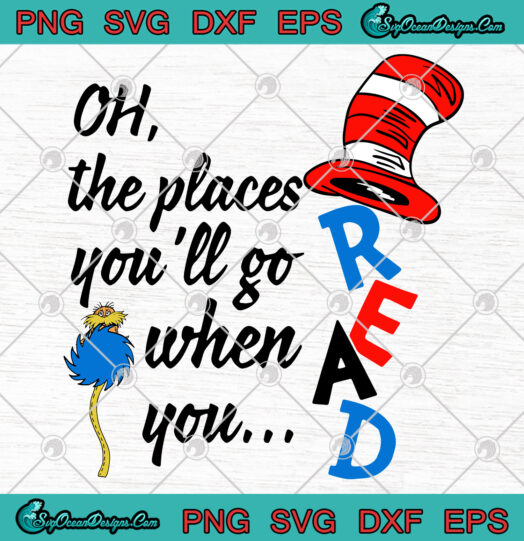 Oh The Places Youll Ho When You Read svg png