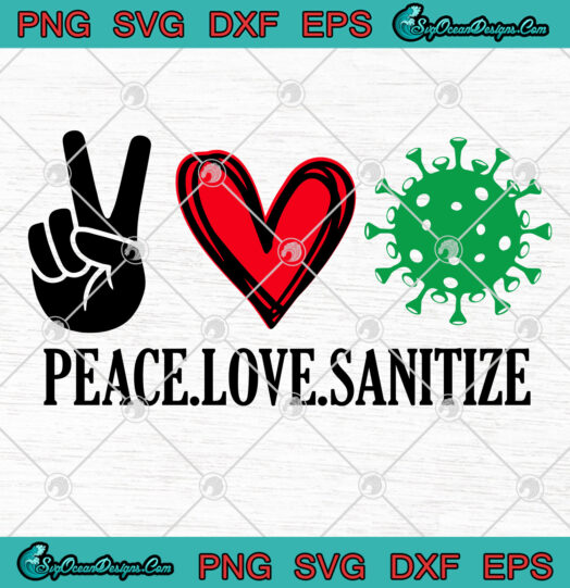 Peace Love Sanitize svg png