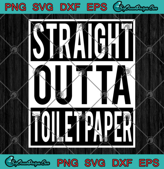 STARAGIGHT OUTTA TOILET PAPER svg png